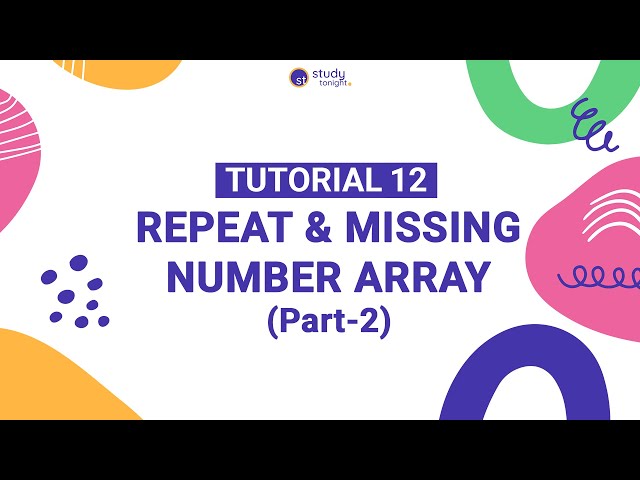 Repeat and Missing Number Array (Part-2) |  Algorithm Simplified | Tutorial 12