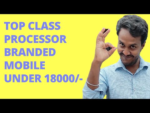 Top Class Processor Branded Mobile Phone Under 18000/- ||