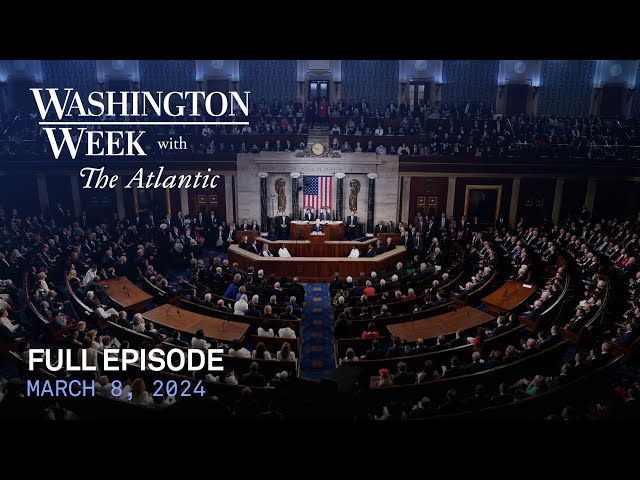 Washington Week with The Atlantic full episode, March 8, 2024