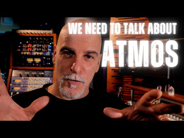 We Need To Talk About ATMOS