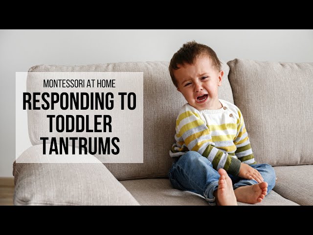 MONTESSORI AT HOME: Responding to Toddler Tantrums