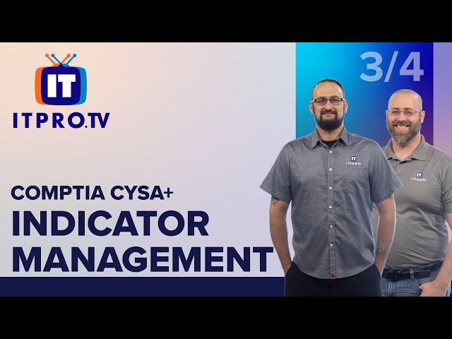 CompTIA CYSA+ (CS0-002) Indicator Management | First 3 For Free