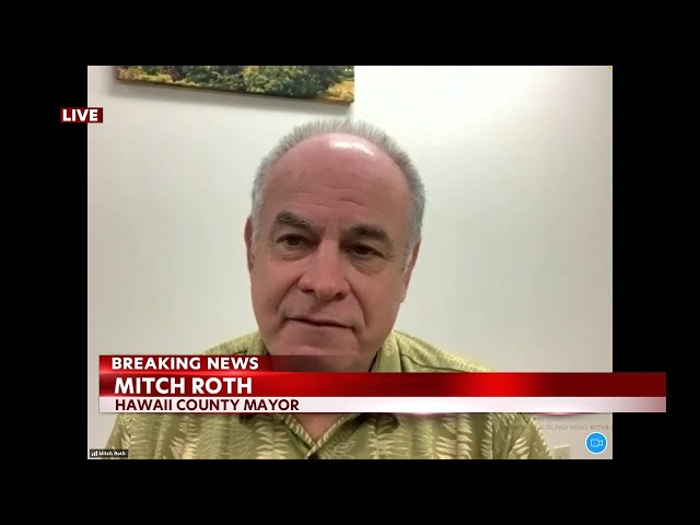 Hawaii County Mayor Roth provides update on wildfires burning on the Big Island