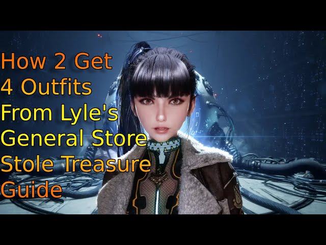 Stellar Blade Stolen Treasure Guide For 4 Outfits From Lyle's General Store