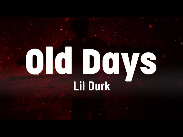 Old Days (Lyrics) - Lil Durk