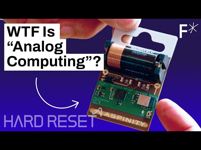 Analog computing will take over 30 billion devices by 2040. Wtf does that mean? | Hard Reset