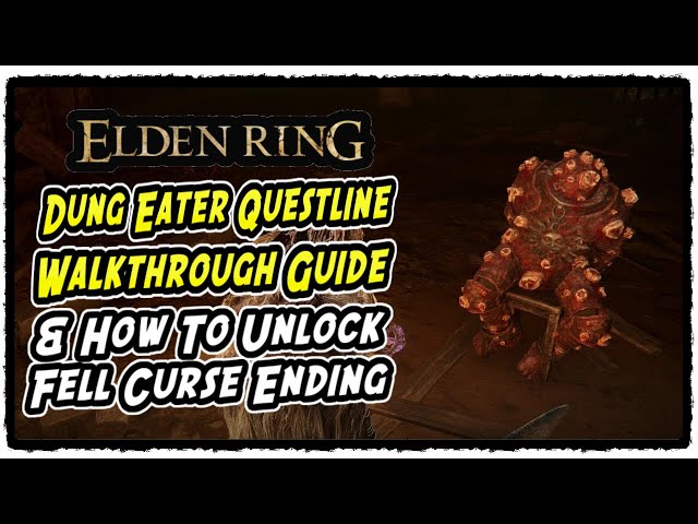 Dung Eater Questline Walkthrough Guide in Elden Ring How to Unlock The Fell Curse Ending