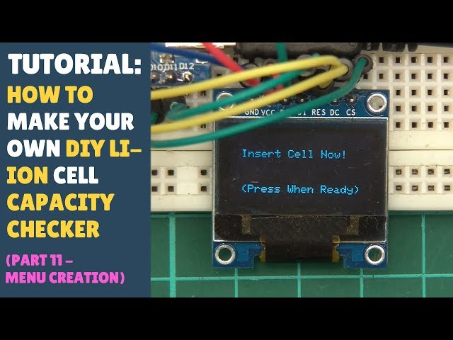 TUTORIAL: DIY 18650 Lithium Ion Cell Battery Capacity Checker Tester (Part 11 - Menu Creation!)