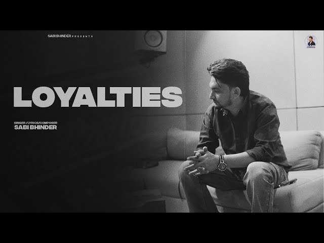 Loyalties ( Lyrical Video ) | Sabi Bhinder | Yarri Ghuman | New punjabi songs 2023
