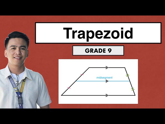 Properties of Trapezoid and Median of a Trapezoid @MathTeacherGon