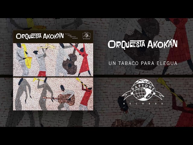 Orquesta Akokán- Un Tabaco para Elegua (Official Audio)