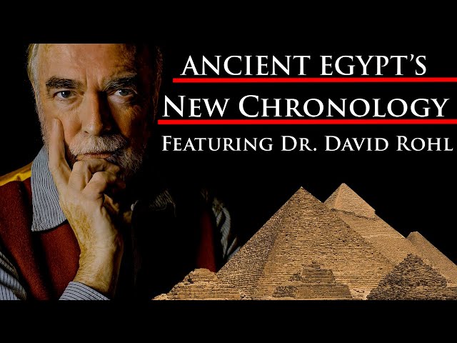 Ancient Egypt's New Chronology by Egyptologist Dr. Rohl
