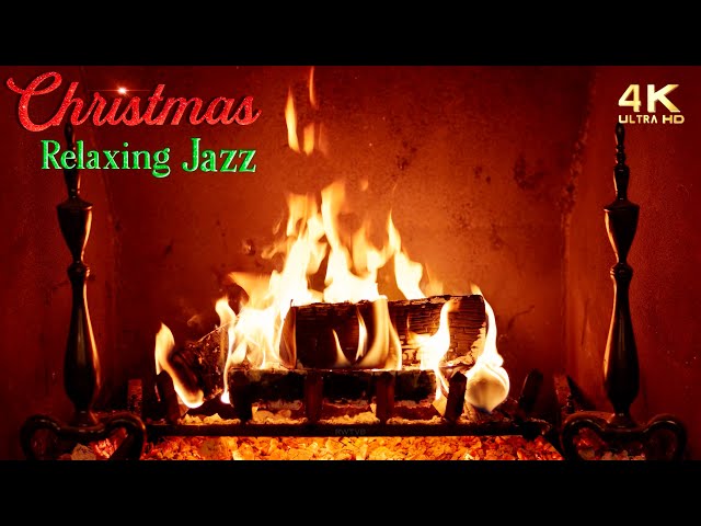 🔥 Relaxing Christmas Jazz Fireplace 🔥 4K Christmas Fireplace Ambience