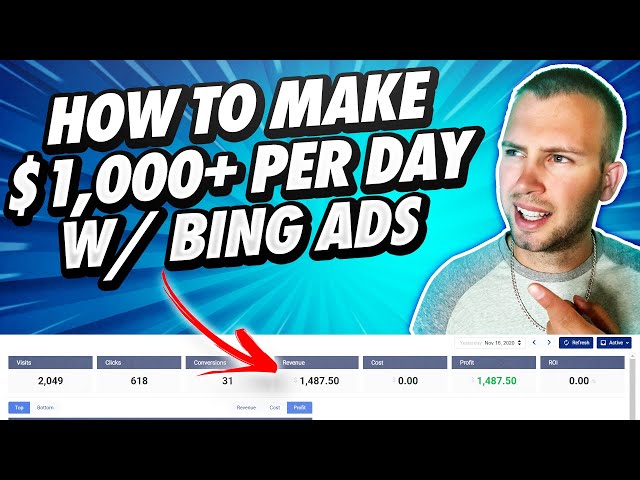 How to Make $1,000 Per Day w/ Bing Ads & Affiliate Marketing 🤑