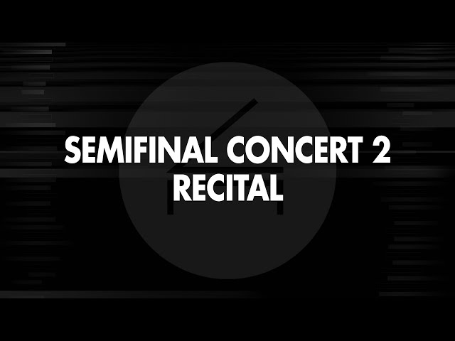 Semifinal Round Concert 2 – Recital 2022 Cliburn Competition