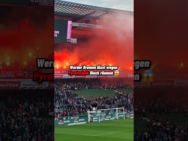 Werder Bremen lässt wegen Pyrotechnik Block räumen 😱