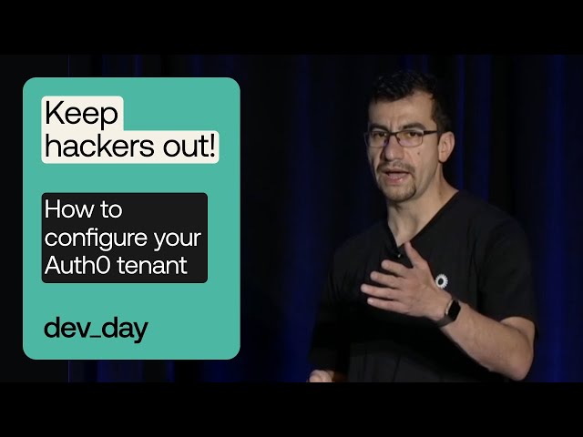 Fortifying Auth0: How to configure an Auth0 tenant to deter hackers | DevDay at Oktane 2023