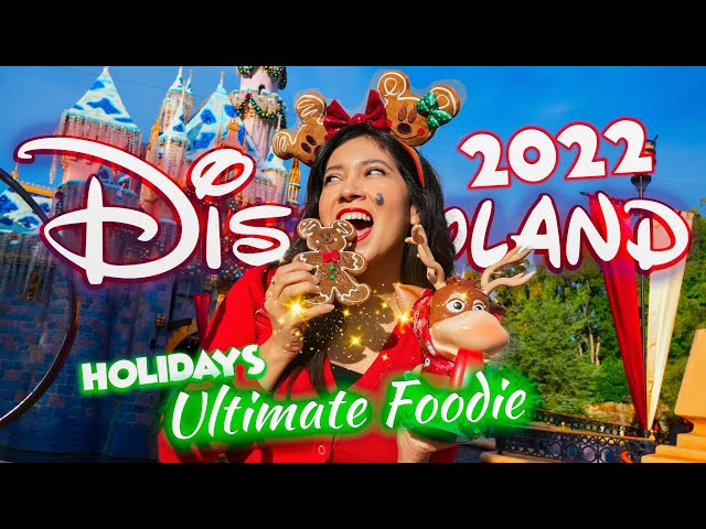 DISNEYLAND Holiday ULTIMATE Foodie Guide For 2022! | So Many NEW Festive Foods To Try!