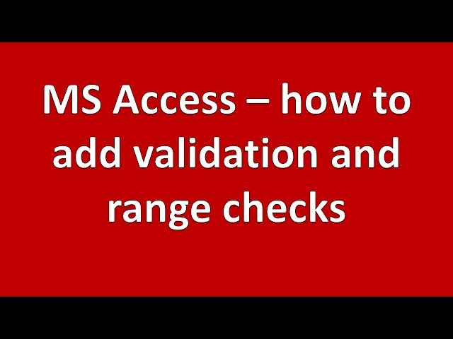 Validation checks in MS Access a tutorial