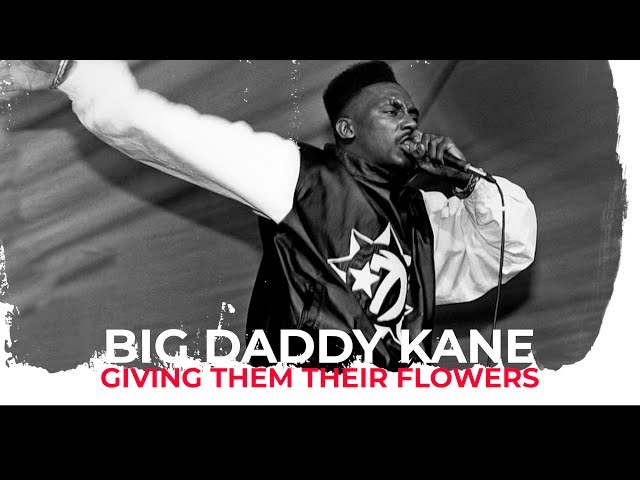 Giving Them Their Flowers ( Episode 003- Big Daddy Kane)