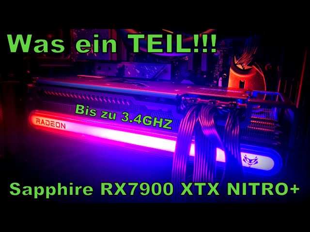 SAPPHIRE RX 7900XTX NITRO+ - Was für eine wunderschöne schnelle Grafikkarte