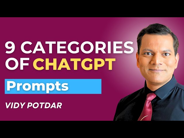 What Are the 9 Essential ChatGPT Prompt Categories? | Types of ChatGPT Prompts  AProf Vidy Potdar