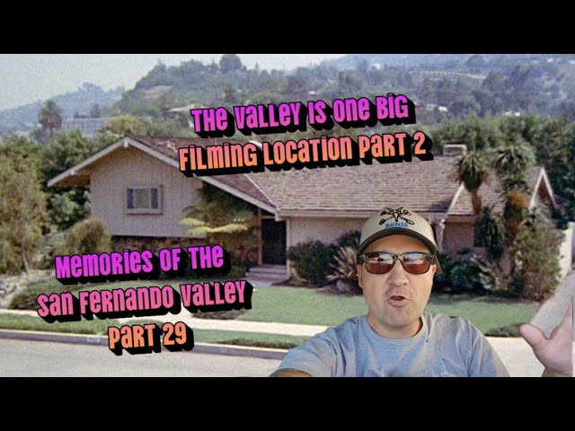 Memories Of The San Fernando Valley Part 29 - More Filming Locations