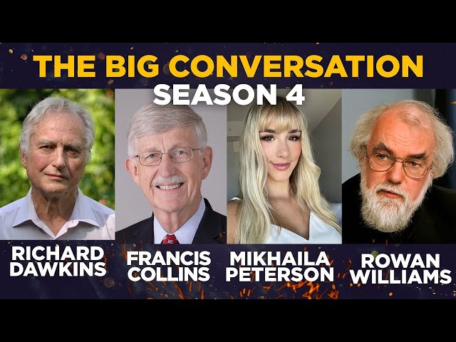 The Big Conversation: Season 4 • Dawkins, Collins, Williams, McGilchrist, Oppy, Rees, Peterson et al