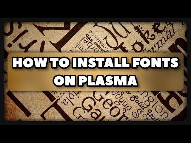 How To Install & Manage Fonts on KDE Plasma + My Preferred Font