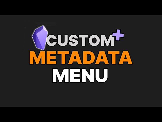Metadata menu is AMAZING!
