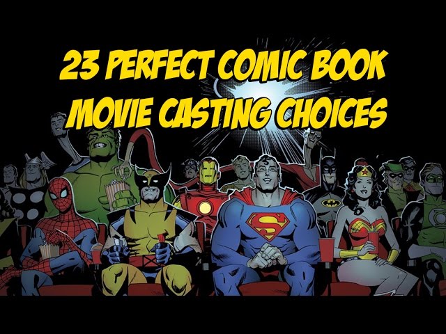23 Perfect Comic Book Movie Casting Choices