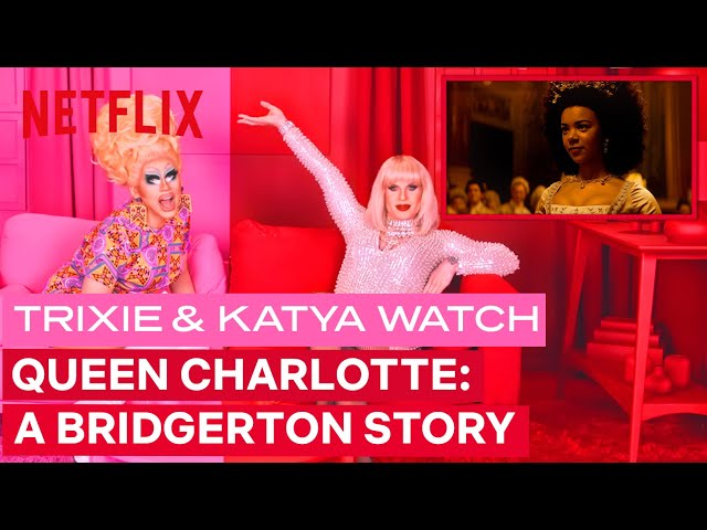 Drag Queens Trixie Mattel & Katya React to Queen Charlotte | I Like To Watch | Netflix