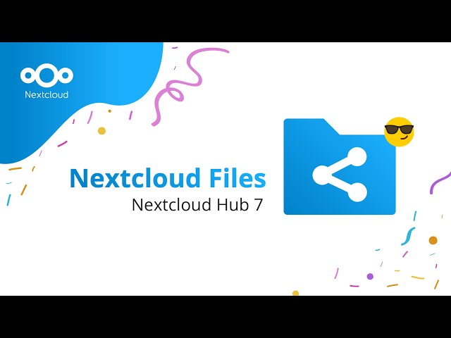What's new in Nextcloud Files: Rewritten in Vue.js! | Nextcloud Hub 7