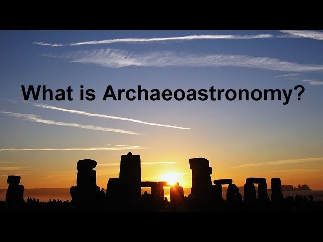What is Archaeoastronomy?