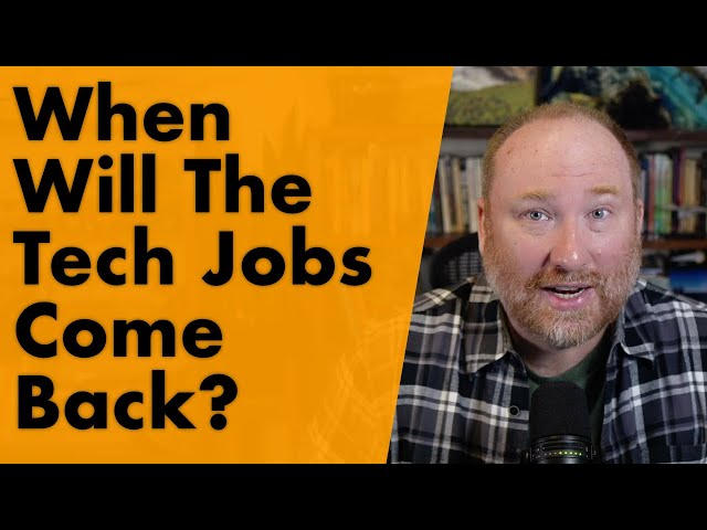 When Will The Tech Jobs Come Back?