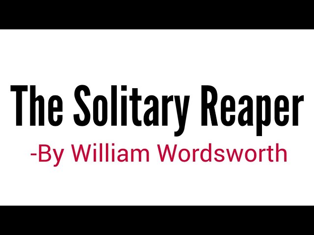 The Solitary Reaper in Hindi by William Wordsworth summary line by line  explanation and analysis