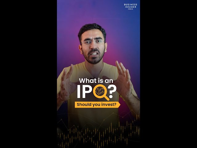 What Is An IPO? Should You Invest Or Not?
