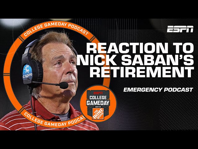 EMERGENCY POD: Nick Saban hangs it up 👏 | College GameDay Podcast