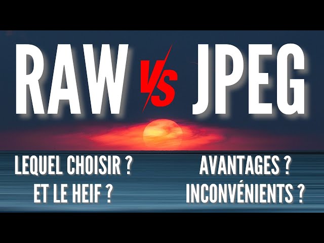RAW vs JPEG : ce qu'il faut savoir quand on débute la photo ( + HEIF) 📸