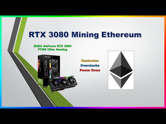 RTX 3080 - Mining Ethereum | Hashrate | Overclock | Powerdraw