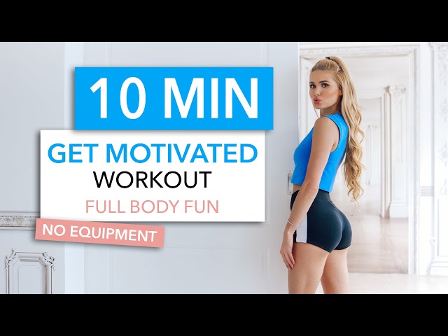 10 MIN GET MOTIVATED WORKOUT / fun routine to get your booty off the sofa I Pamela Reif