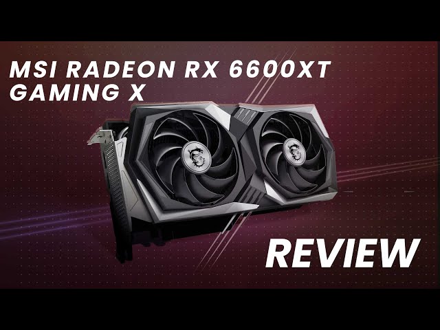 Is the 6600XT Still Worth It? - MSI Radeon RX 6600XT Gaming X Review
