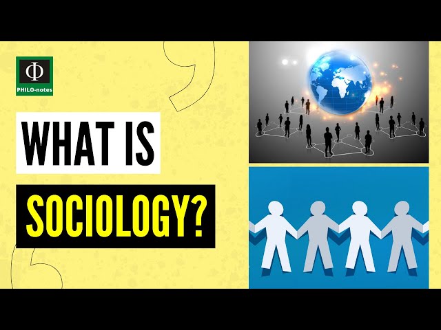 What is Sociology? (Sociology Defined; Definition of Sociology; Meaning of Sociology)