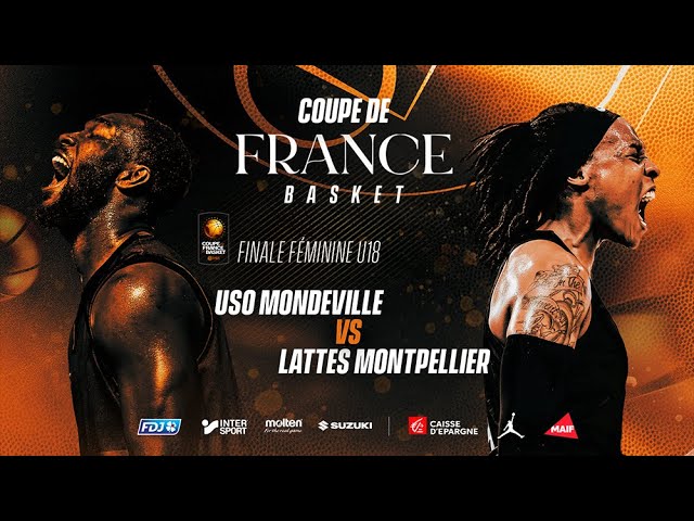 LIVE COUPE DE FRANCE | Mondeville - Lattes-Montpellier | Finale U18 féminines