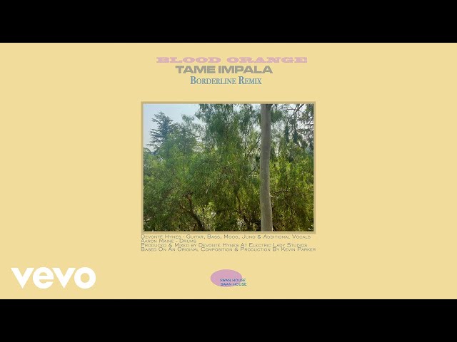 Tame Impala - Borderline (Blood Orange Remix / Official Audio)