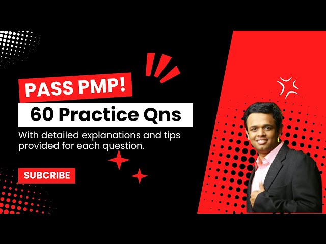 Ace Your PMP Exam on the First Try! 60 Must-Know Questions for Success