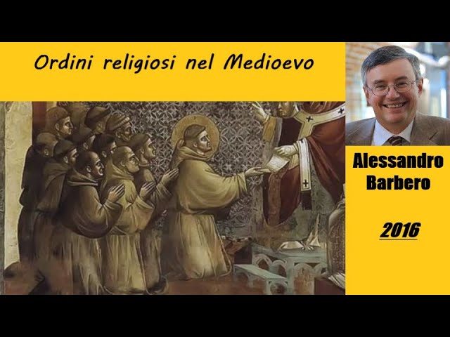 Ordini religiosi nel Medioevo - di Alessandro Barbero [2016]