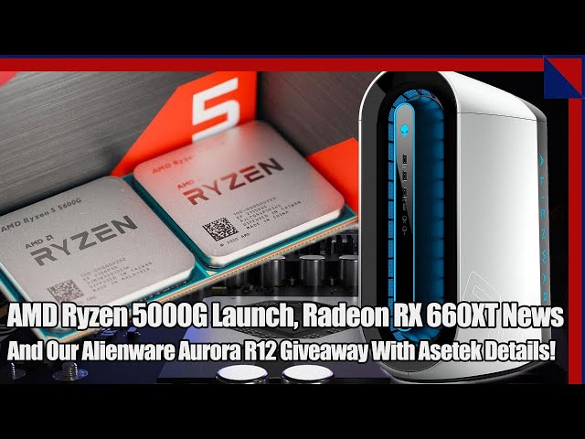 Ryzen 5000G And Radeon RX 6600 XT Analysis, Big Gaming PC Giveaway Details! 2.5 Geeks 8/4/21