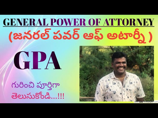 Full Details about General Power Of Attorney (GPA) in Telugu | జనరల్ పవర్ ఆఫ్ అటార్నీ తెలుగులో