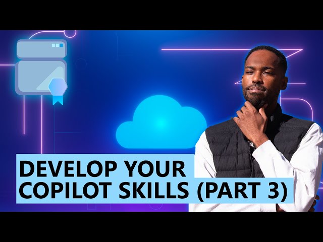 Develop Your Copilot Skills (Part 3)